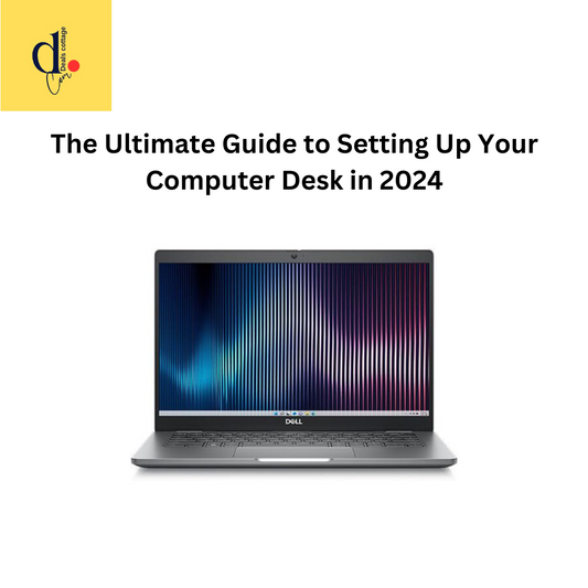 The Ultimate Guide to Setting Up Your Computer Desk in 2024