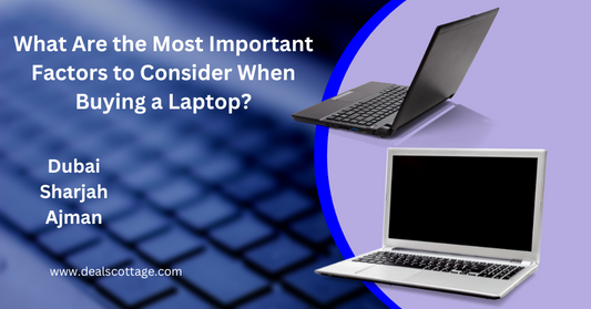 What Are the Most Important Factors to Consider When Buying a Laptop?